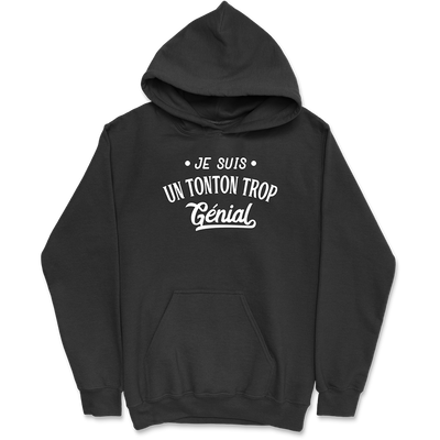 Sweat à capuche homme je suis un tonton trop génial