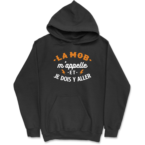 Sweat à capuche homme la mob m'appelle