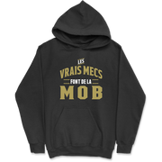 Sweat à capuche homme les vrais mecs font de la mob