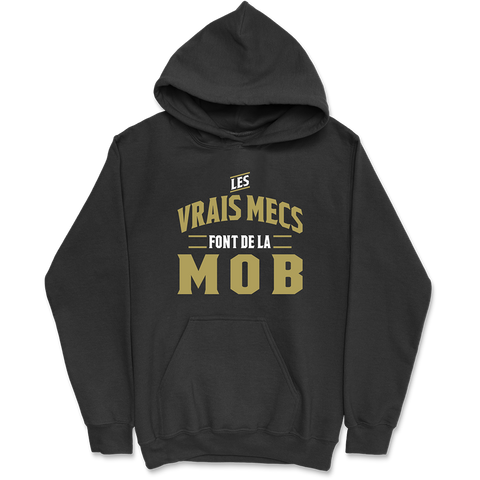 Sweat à capuche homme les vrais mecs font de la mob