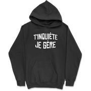Sweat à capuche homme t'inquiète je gère