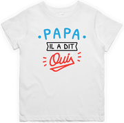 T shirt enfant Papa il a dit oui