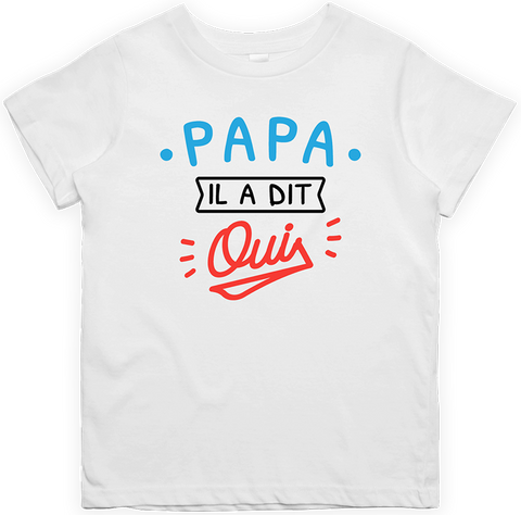 T shirt enfant Papa il a dit oui