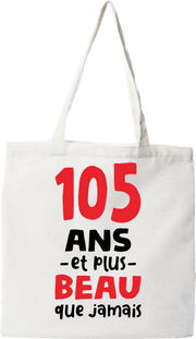 Tote bag coton recyclé 105 ans et plus beau