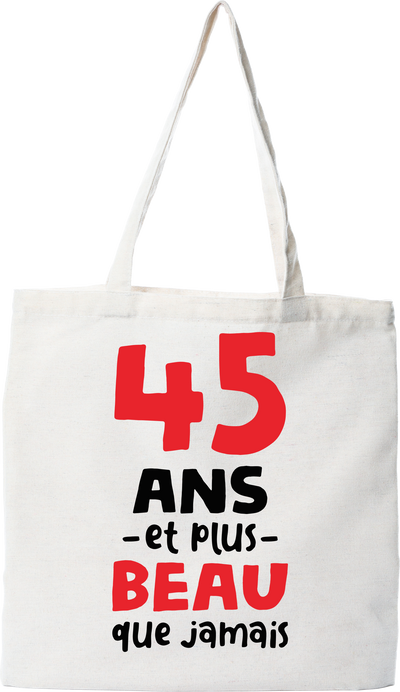 Tote bag coton recyclé 45 ans et plus beau