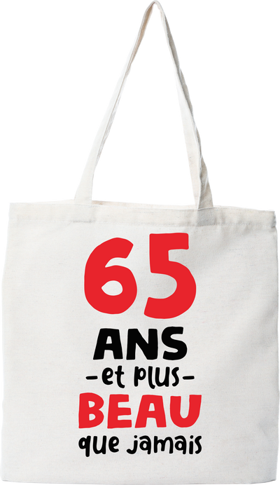 Tote bag coton recyclé 65 ans et plus beau