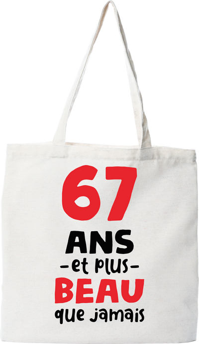 Tote bag coton recyclé 67 ans et plus beau