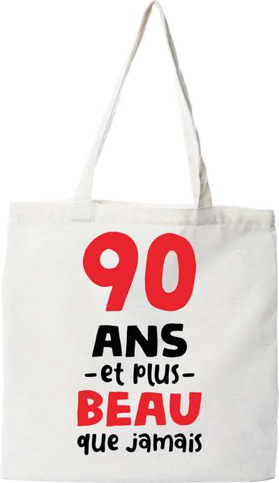 Tote bag coton recyclé 90 ans et plus beau