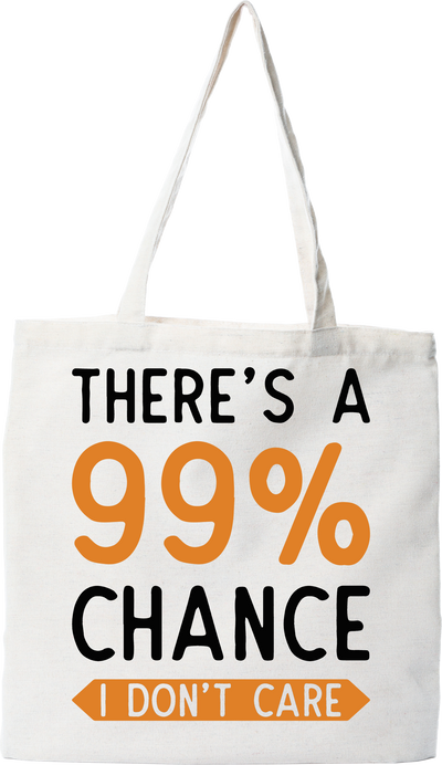 Tote bag coton recyclé 99% chance i don't care