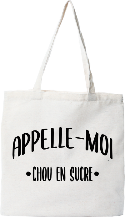 Tote bag coton recyclé appelle moi chou en sucre