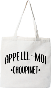 Tote bag coton recyclé appelle moi choupinet