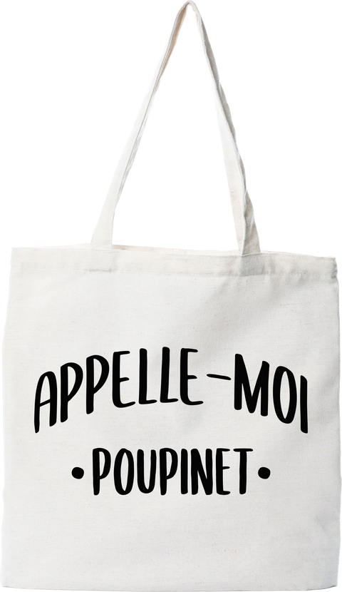 Tote bag coton recyclé appelle moi poupinet