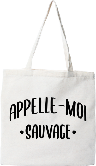 Tote bag coton recyclé appelle moi sauvage