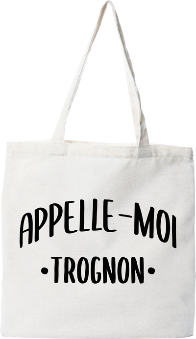 Tote bag coton recyclé appelle moi trognon