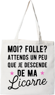 Tote bag coton recyclé attends que je descende de ma licorne