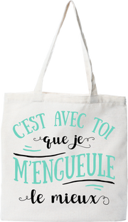 Tote bag coton recyclé avec toi que je m'engueule le mieux