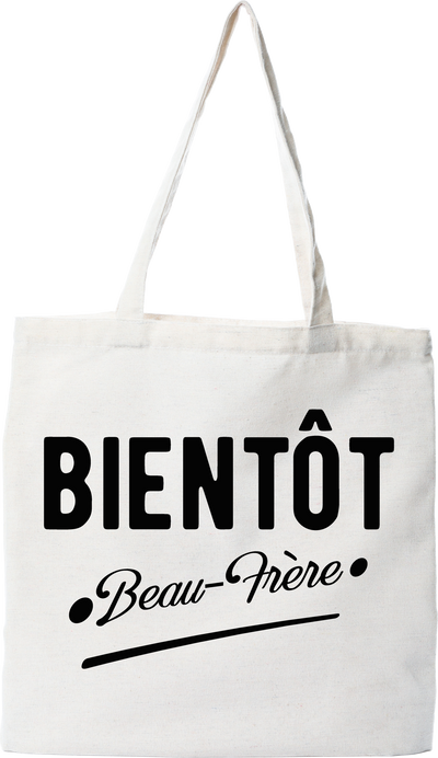 Tote bag coton recyclé bientôt beau-frère