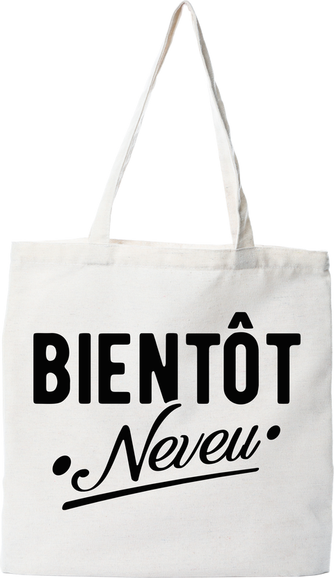 Tote bag coton recyclé bientôt neveu