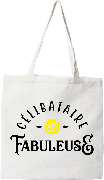 Tote bag coton recyclé célibataire et fabuleuse