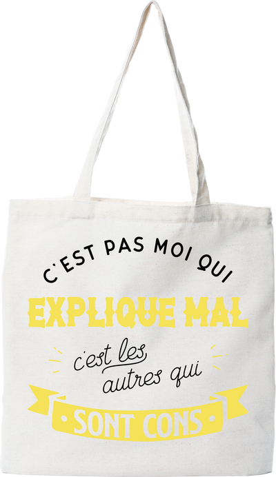 Tote bag coton recyclé c'est pas moi qui explique mal