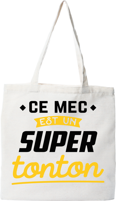 Tote bag coton recyclé ce mec est un super tonton