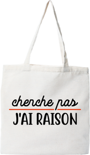 Tote bag coton recyclé cherche pas j'ai raison