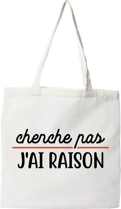 Tote bag coton recyclé cherche pas j'ai raison