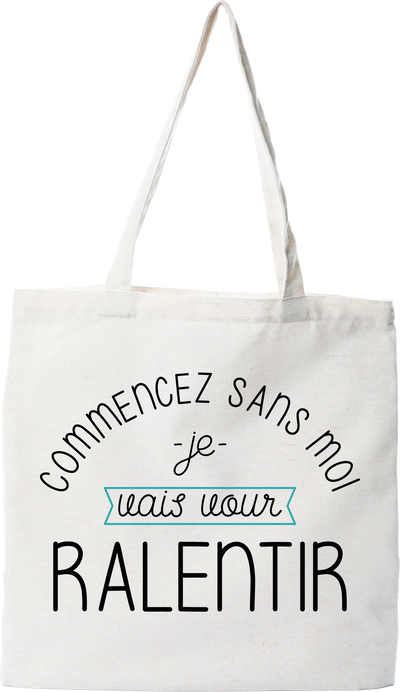 Tote bag coton recyclé commencez sans moi