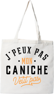 Tote bag coton recyclé j peux pas caniche