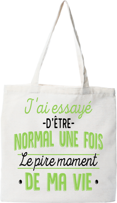 Tote bag coton recyclé j'ai essayé d'être normal