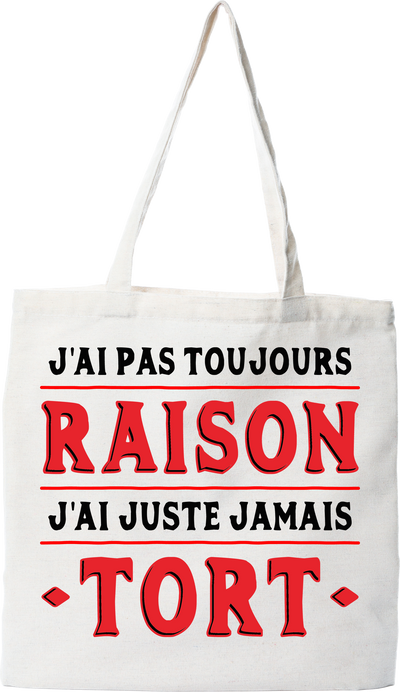 Tote bag coton recyclé j'ai pas toujours raison