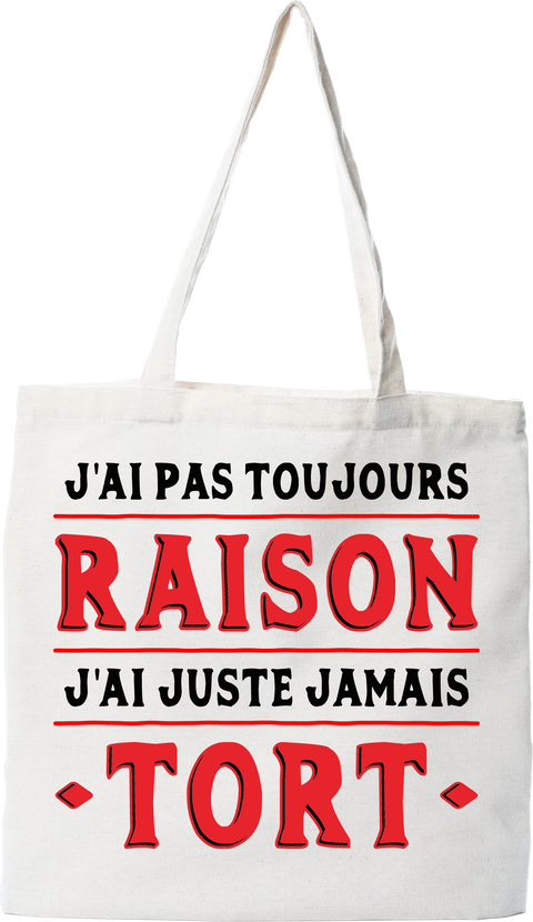 Tote bag coton recyclé j'ai pas toujours raison