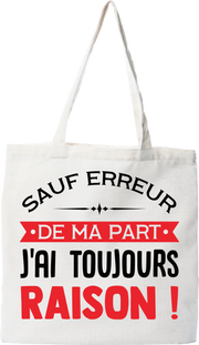 Tote bag coton recyclé j'ai toujours raison