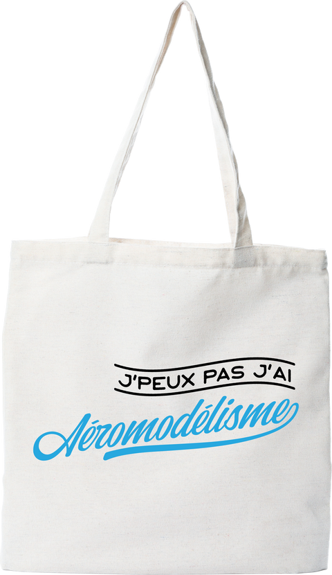 Tote bag coton recyclé j'peux pas j'ai aéromodélisme