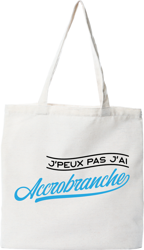 Tote bag coton recyclé j'peux pas j'ai accrobranche