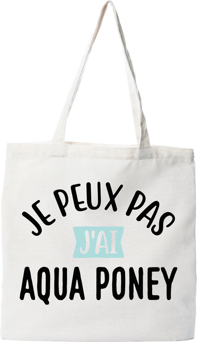 Tote bag coton recyclé j'peux pas j'ai aqua poney