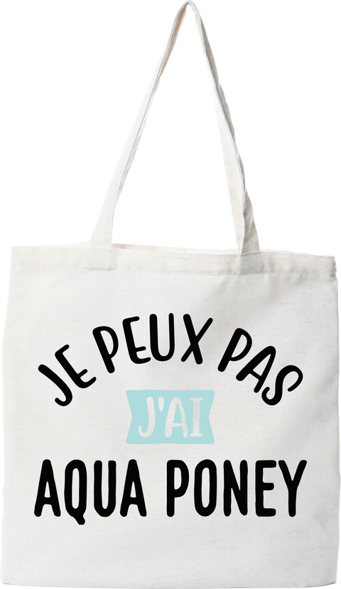 Tote bag coton recyclé j'peux pas j'ai aqua poney