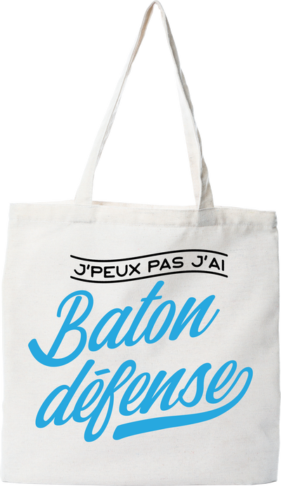 Tote bag coton recyclé j'peux pas j'ai bâton défense