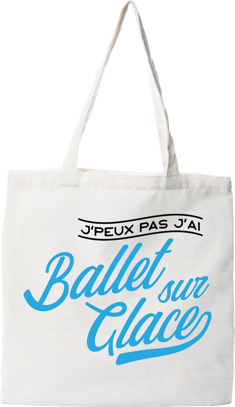 Tote bag coton recyclé j'peux pas j'ai ballet sur glace