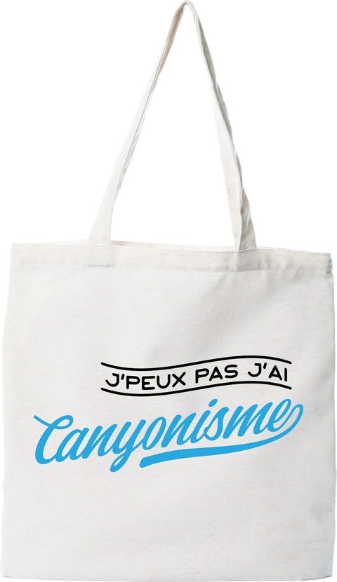 Tote bag coton recyclé j'peux pas j'ai canyonisme