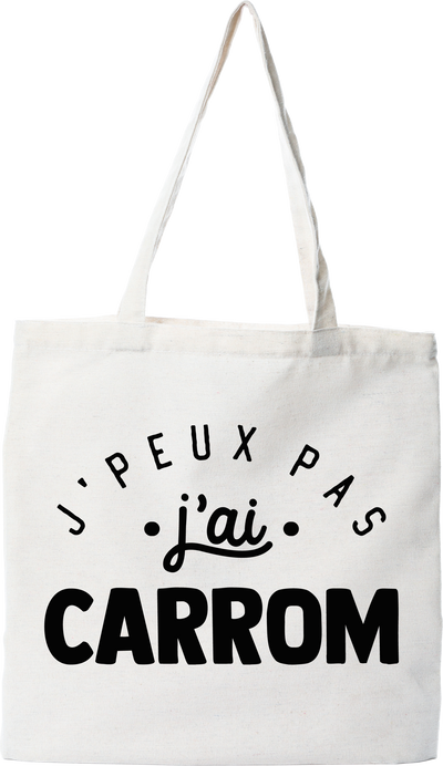 Tote bag coton recyclé j'peux pas j'ai carrom 2