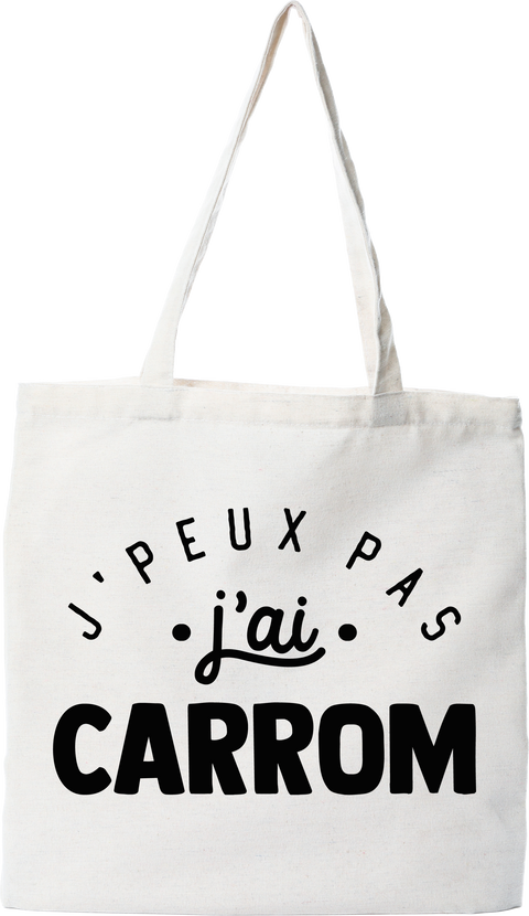 Tote bag coton recyclé j'peux pas j'ai carrom 2