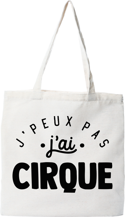 Tote bag coton recyclé j'peux pas j'ai cirque 2