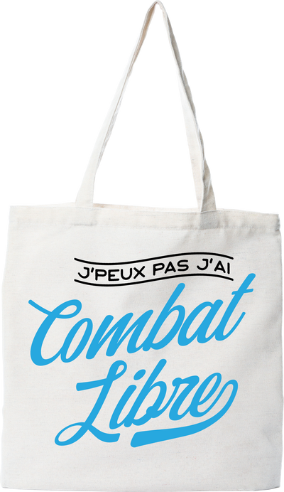 Tote bag coton recyclé j'peux pas j'ai combat libre