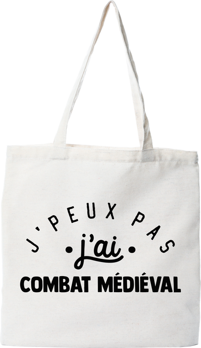 Tote bag coton recyclé j'peux pas j'ai combat médiéval 2