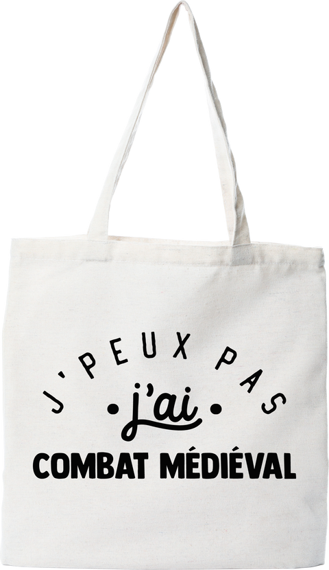 Tote bag coton recyclé j'peux pas j'ai combat médiéval 2