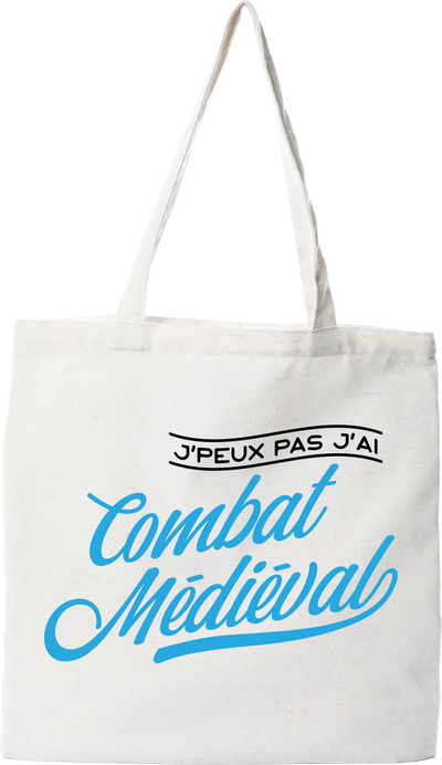 Tote bag coton recyclé j'peux pas j'ai combat médiéval