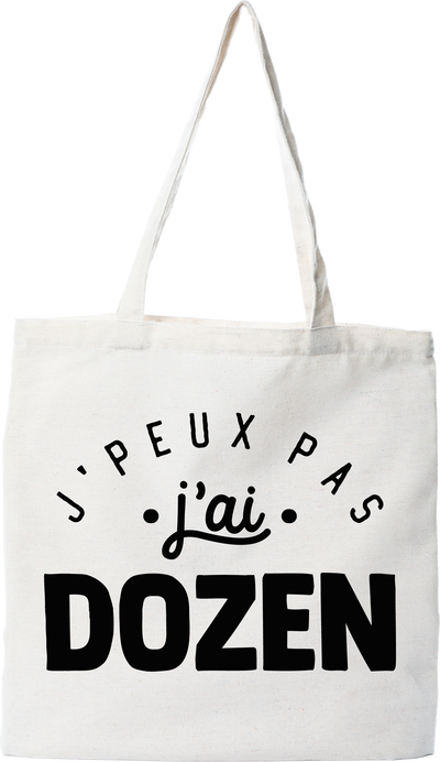 Tote bag coton recyclé j'peux pas j'ai dozen 2