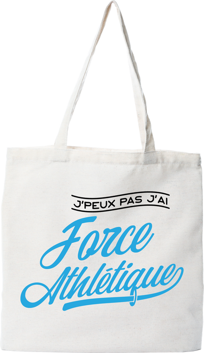 Tote bag coton recyclé j'peux pas j'ai force athlétique