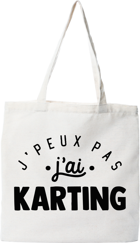 Tote bag coton recyclé j'peux pas j'ai karting